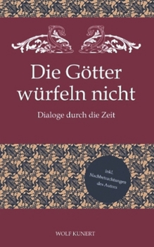 Paperback Die Götter würfeln nicht - Dialoge durch die Zeit [German] Book