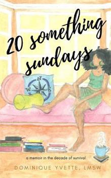 Paperback 20 Something Sundays: A memoir in the decade of survival Book