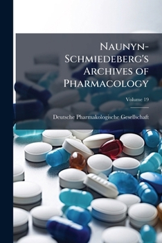 Paperback Naunyn-Schmiedeberg's Archives of Pharmacology; Volume 19 Book