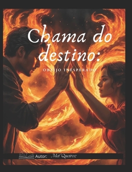 Paperback Chamas do Destino:: O Beijo inesperado (Portuguese Edition) [Portuguese] Book