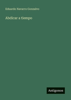 Paperback Abdicar a tiempo [Spanish] Book
