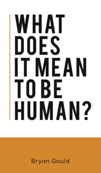 Hardcover What Does It Mean To Be Human? Book