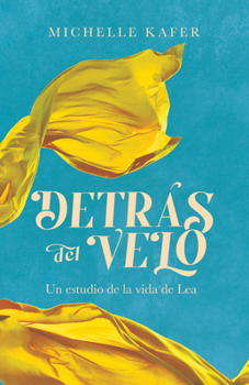 Paperback Detrás del Velo: Un Estudio de la Vida de Lea [Spanish] Book