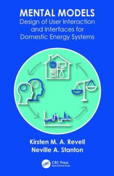 Hardcover Mental Models: Design of User Interaction and Interfaces for Domestic Energy Systems Book