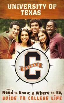 Paperback University of Texas: The Need to Know & Where to Go Guide to College Life (Cguide) Book
