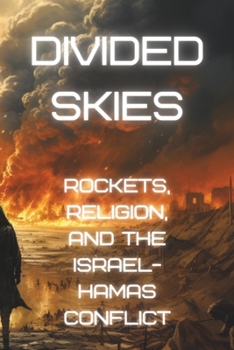 Paperback Divided Skies: Rockets, Religion, and the Israel-Hamas Conflict Book