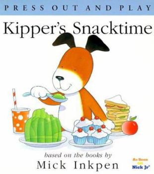 Kipper's Snacktime: [Press Out and Play] - Book  of the Kipper the Dog