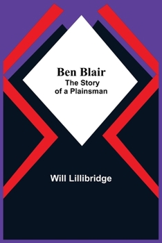 Paperback Ben Blair; The Story Of A Plainsman Book