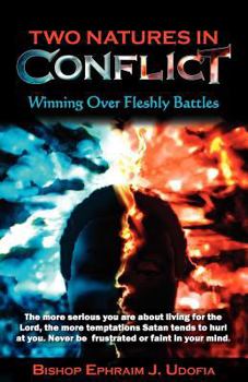 Paperback Two Natures In Conflict: Winning Over Fleshly Battles Book