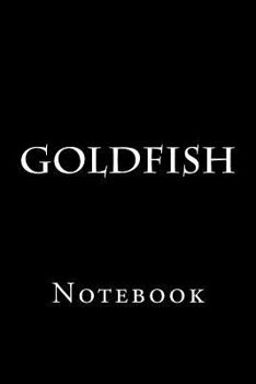 Goldfish: Notebook