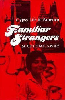 Hardcover Familiar Strangers: Gypsy Life in America Book