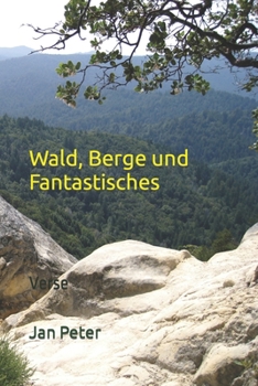 Paperback Wald, Berge und Fantastisches: Verse [German] Book