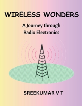 Paperback Wireless Wonders: A Journey through Radio Electronics Book