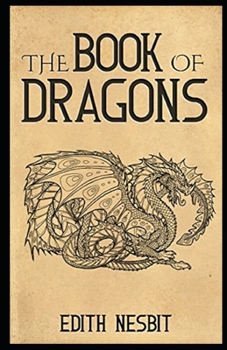 Paperback The Book of Dragons Illustrated Book