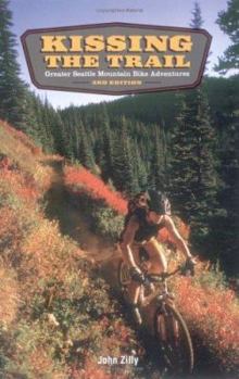 Paperback Kissing the Trail: Greater Seattle Mountain Bike Adventures Book