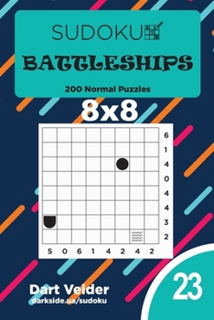 Paperback Sudoku Battleships - 200 Normal Puzzles 8x8 (Volume 23) Book