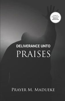 Paperback Deliverance Unto Praises Book