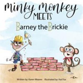 Paperback Minky Monkey Meets Barney the Brickie Book