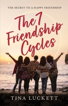 7 Friendship Cycles : The Secret to a Happy Friendship