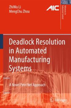 Paperback Deadlock Resolution in Automated Manufacturing Systems: A Novel Petri Net Approach Book