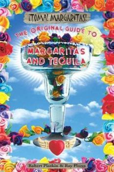 Paperback Toma Margaritas: The Original Guide to Margaritas and Tequila Book