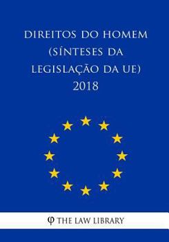 Paperback Direitos do Homem (Sínteses da legislação da UE) 2018 [Portuguese] Book