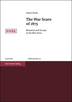 Paperback The War Scare of 1875: Bismarck and Europe in the Mid-1870s Book