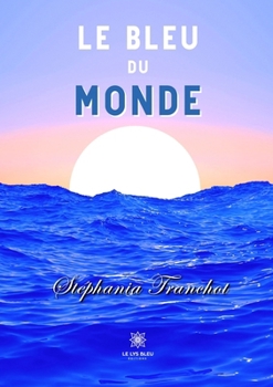Paperback Le bleu du monde [French] Book