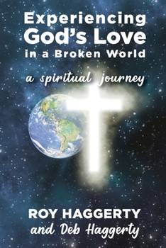 Paperback Experiencing God's Love in a Broken World: A Spiritual Journey Book