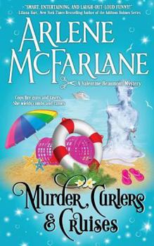 Murder, Curlers and Cruises - Book #3 of the Valentine Beaumont Mysteries