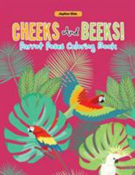 Paperback Cheeks And Beeks! Parrot Poses Coloring Book