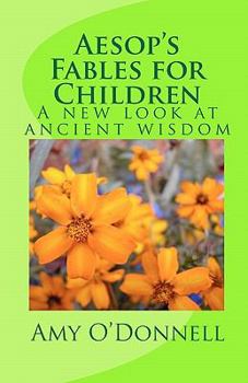 Paperback Aesop's Fables for Children: A new look at ancient wisdom Book
