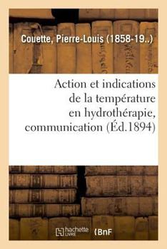 Paperback Action Et Indications de la Température En Hydrothérapie, Communication [French] Book