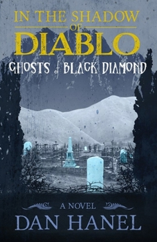 Ghosts of Black Diamond - Book #3 of the In the Shadow of Diablo