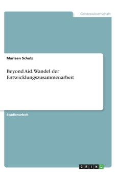 Paperback Beyond Aid. Wandel der Entwicklungszusammenarbeit [German] Book