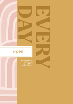 Hardcover Hope Every Day: A Daily Practice for Support and Resilience Book