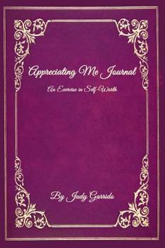 Paperback Appreciating Me Journal: An Exercise in Self-Worth Book