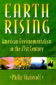 Paperback Earth Rising: American Environmentalism in the 21st Century Book