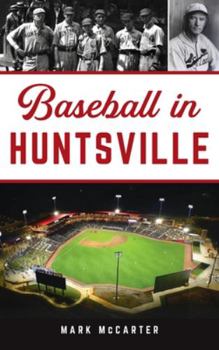 Hardcover Baseball in Huntsville Book