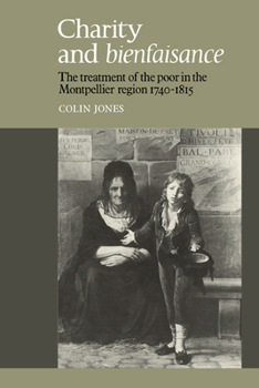 Paperback Charity and Bienfaisance: The Treatment of the Poor in the Montpellier Region 1740 1815 Book