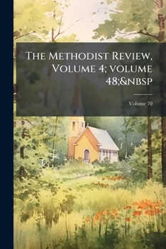 Paperback The Methodist Review, Volume 4; volume 48; Volume 70 Book