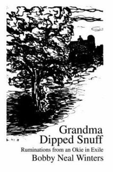 Paperback Grandma Dipped Snuff: Ruminations from an Okie in Exile Book