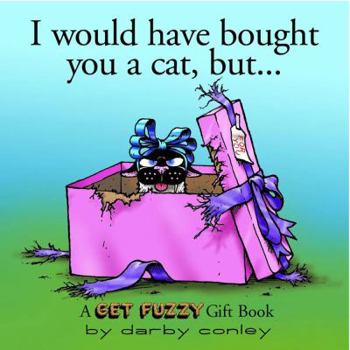 Hardcover I Would Have Bought You a Cat, But. . . Book