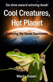 Paperback Cool Creatures, Hot Planet: Exploring the Seven Continents Book