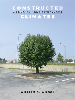 Paperback Constructed Climates: A Primer on Urban Environments Book