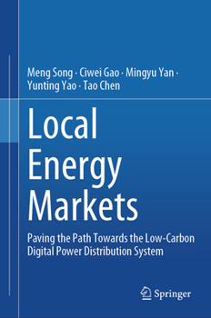 Hardcover Local Energy Markets: Paving the Path Toward the Low-Carbon Digital Power Distribution System Book