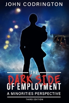 Paperback Dark Side of Employment: A Minorities Perspective Third Edition [Large Print] Book