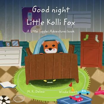 Paperback Good Night Little Kolli Fox: A Little Giggles Adventures Book