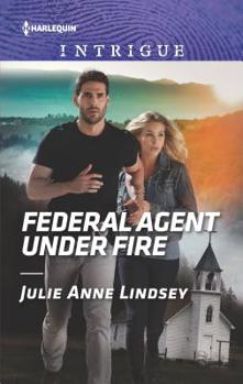 Federal Agent Under Fire - Book #1 of the Protectors of Cade County