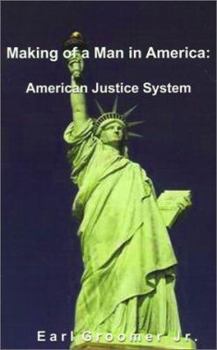 Paperback Making of a Man in America: American Justice System Book